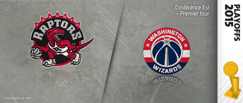 Preview Playoffs 2015 : Toronto Raptors (4) - Washington Wizards (5)