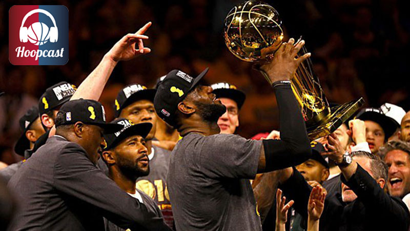 Game 7 : le Hoopcast débriefe le titre de LeBron James et des Cavaliers