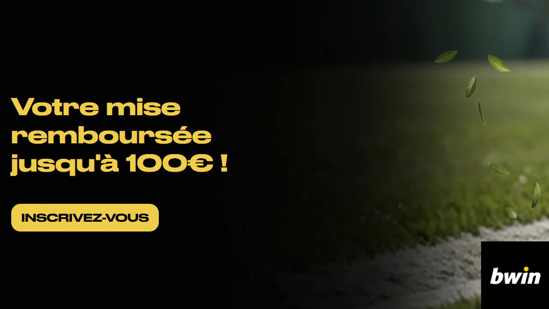 Votre 1er pari est remboursé jusqu'à 100 euros sur Bwin.