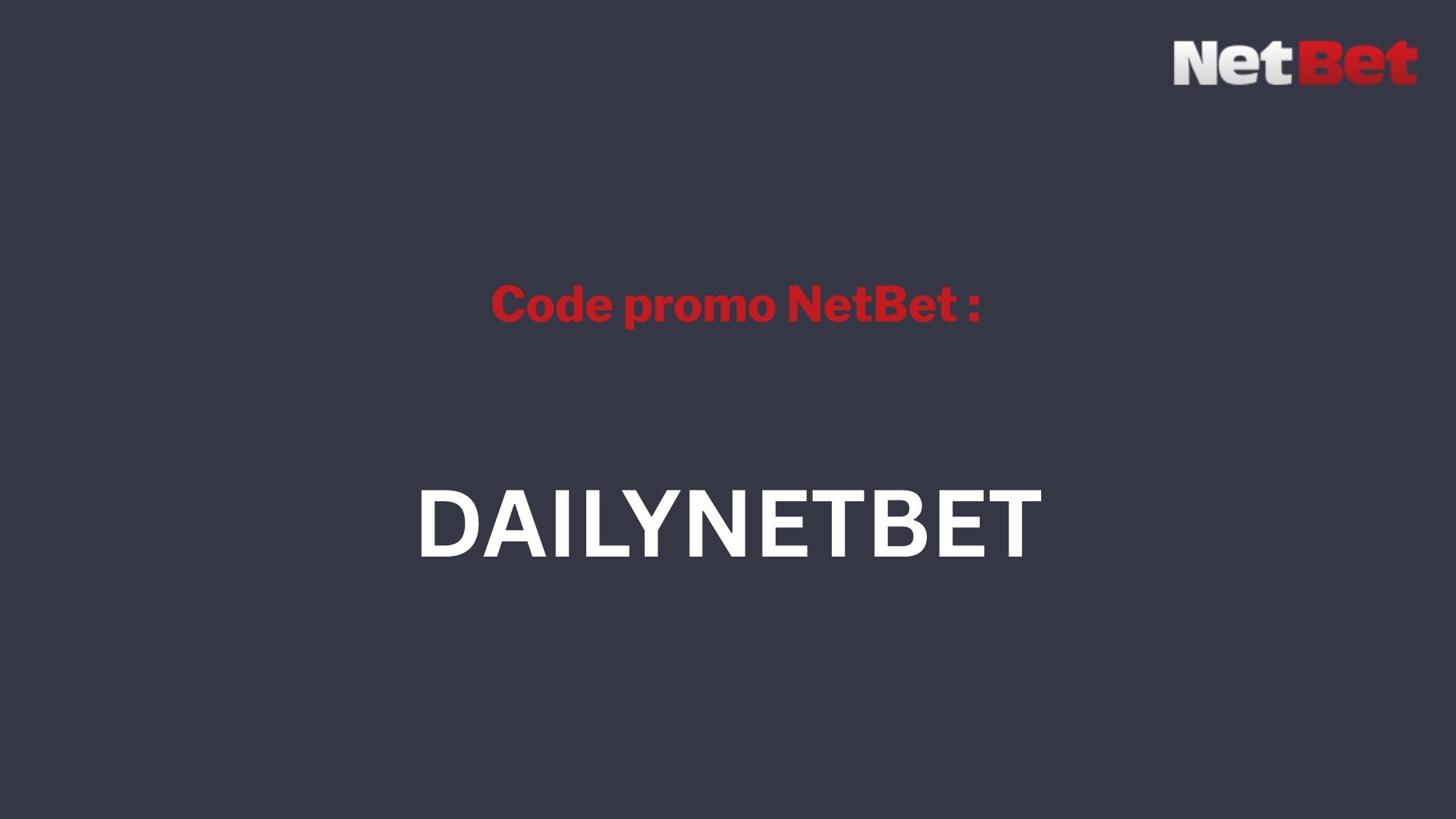 Créez un compte avec le code promo NetBet