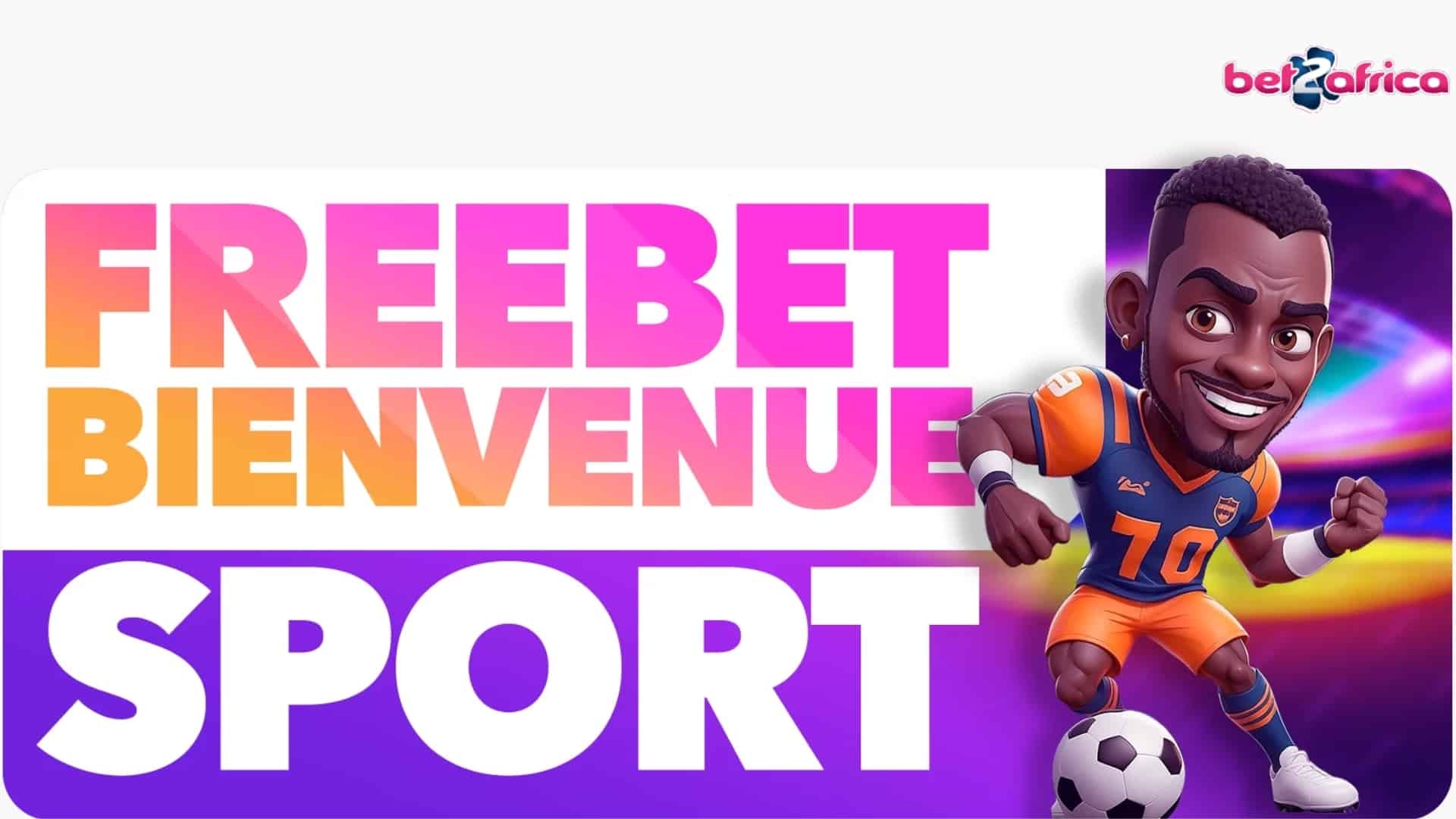 Bonus paris sportifs de 10 000 F CFA maximum à gagner sur Bet2africa