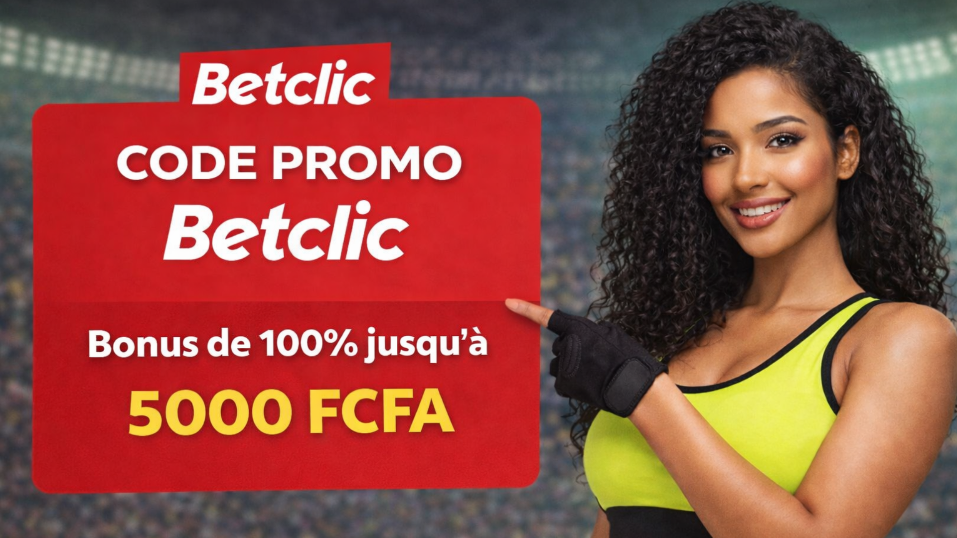 Obtenez 5000 FCFA avec le code promo Betlclic CI